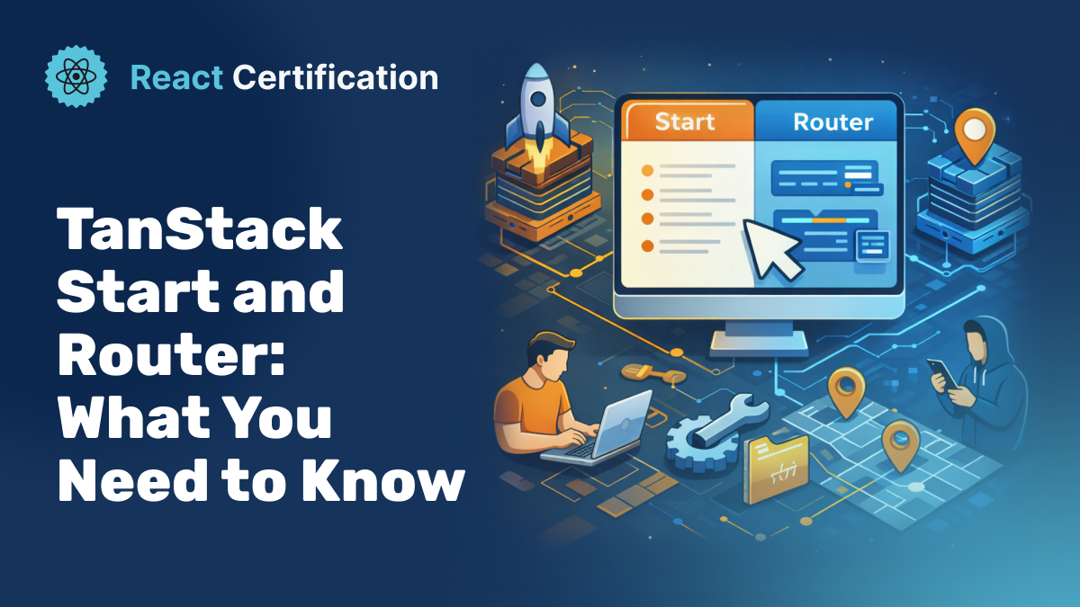 TanStack Start and Router: What You Need to Know