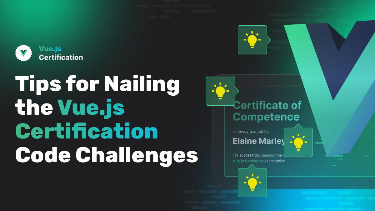 Tips for Nailing the Vue.js Certification Code Challenges