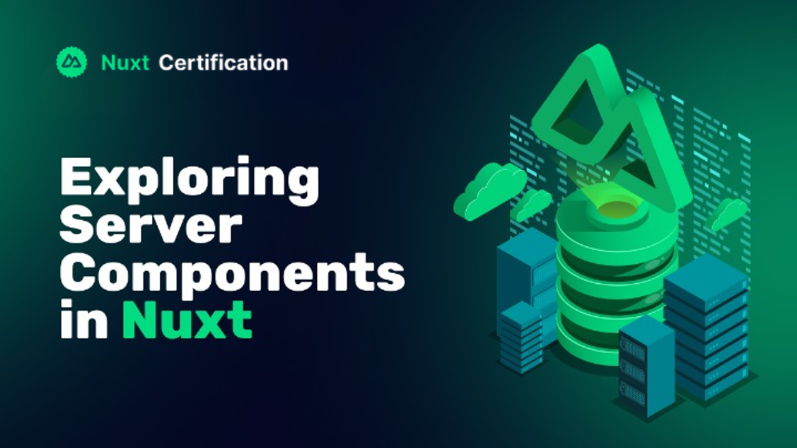 Exploring Server Components in Nuxt
