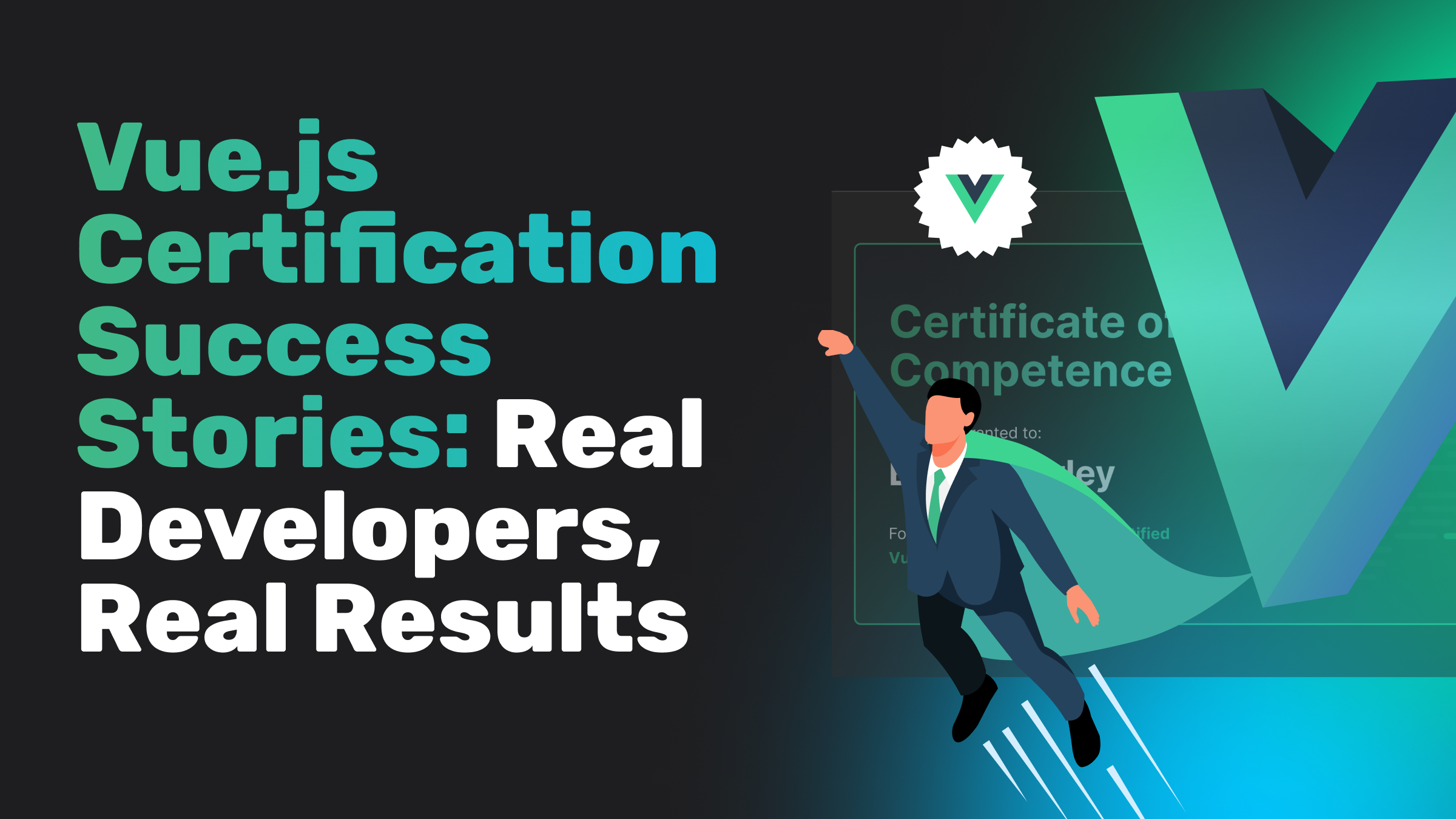 Vue.js Certification Success Stories: Real Developers, Real Results