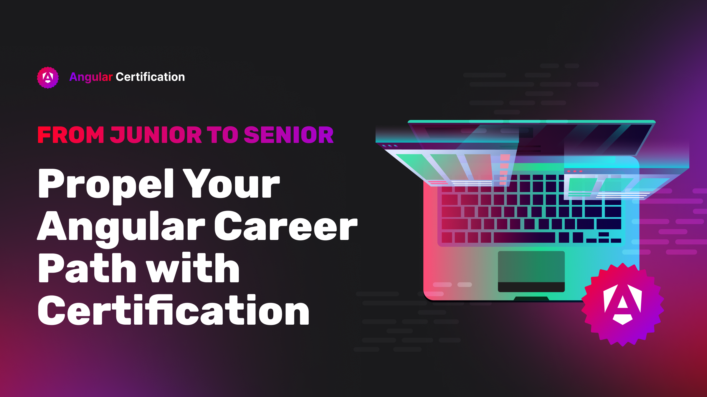 From Junior to Senior: Propel Your Angular Career Path with Certification