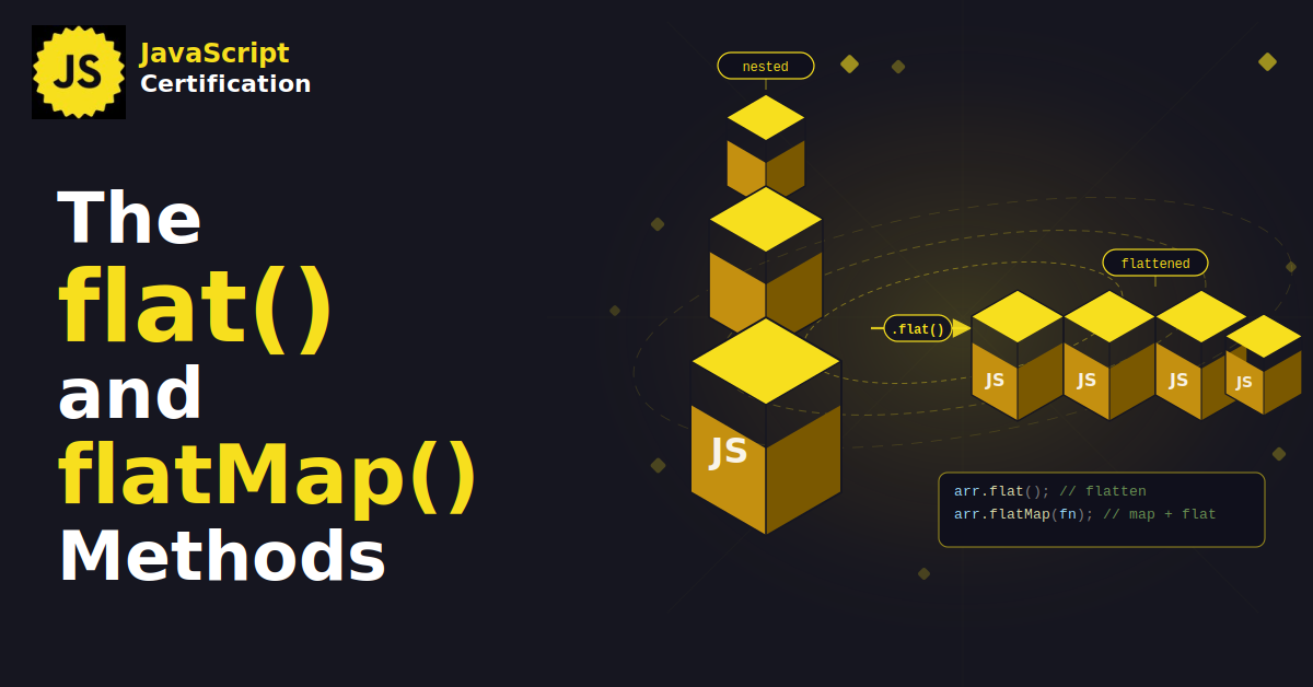 The flat() and flatMap() methods