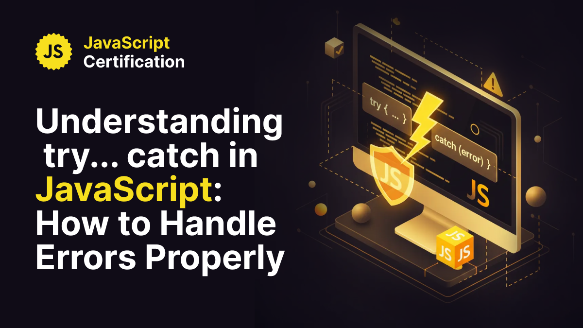 Understanding try...catch in JavaScript: How to Handle Errors Properly