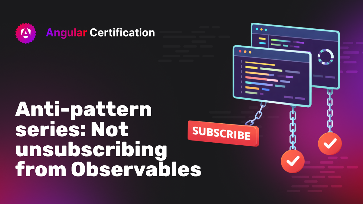 Anti-pattern series: Not unsubscribing from Observables