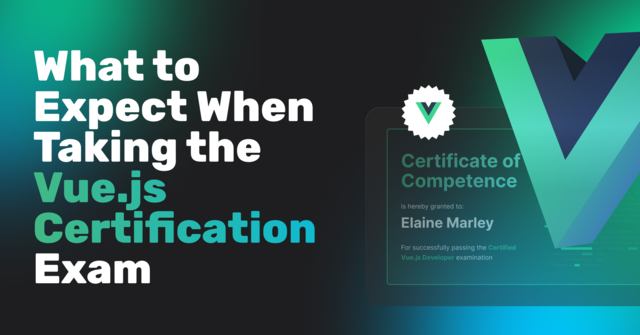 What to Expect When Taking the Vue.js Certification Exam